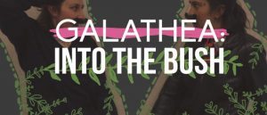 Galathea: Into the Bush