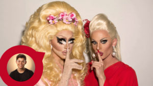 Trixie & Katya